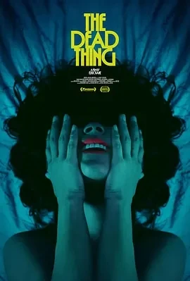 死去的东西 The Dead Thing (2024)百度网盘1080P高清免费美国电影资源